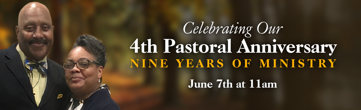 Fourth Pastoral Anniversary June 7th