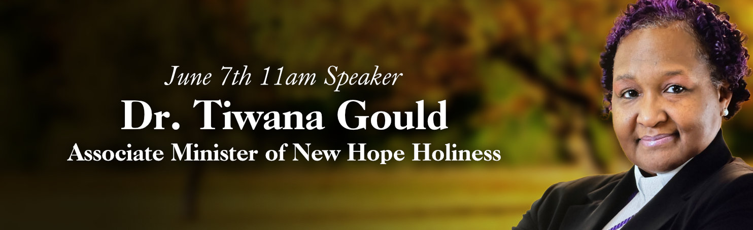 Special Speaker Tiwana Gould June 7th